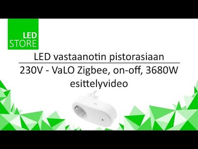 LED-Empfänger für Steckdose 230V - VaLO Zigbee, on-off, 3680W Demonstrationsvideo LedStore.fi